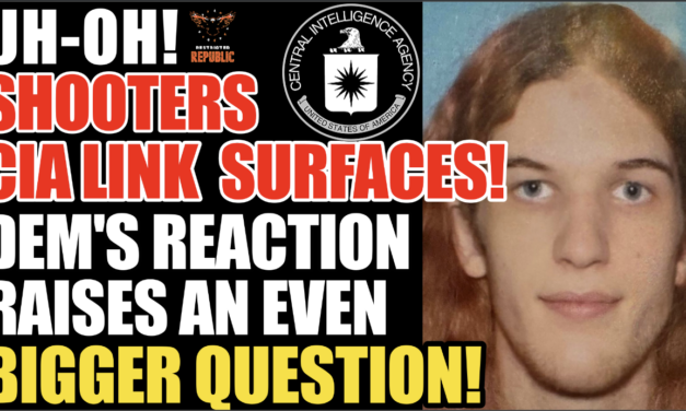 UH-OH! Shooters CIA Link Surfaces! Democrats’ Reaction Raises An Even Bigger Question!